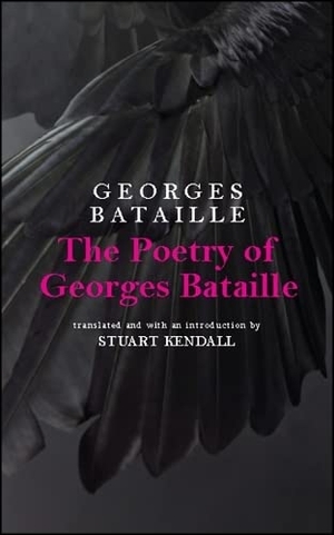 Bataille, Georges. The Poetry of Georges Bataille. State University of New York Press, 2018.