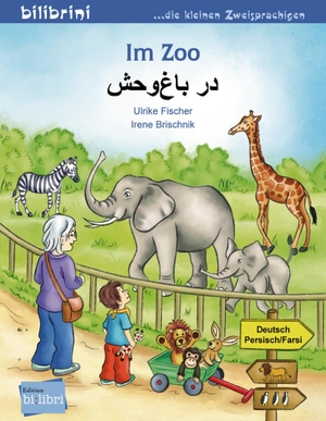 Fischer, Ulrike. Im Zoo. Kinderbuch Deutsch-Persisch/Farsi. Hueber Verlag GmbH, 2018.