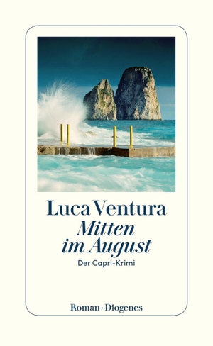 Luca Ventura. Mitten im August - Der Capri-Krimi. Diogenes, 2020.