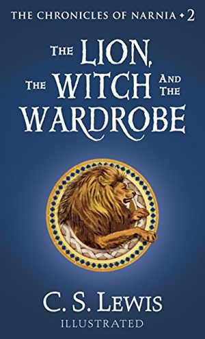 Lewis, C S. The Lion, the Witch and the Wardrobe. Gale, 2017.