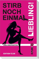 Stirb noch einmal, Liebling!
