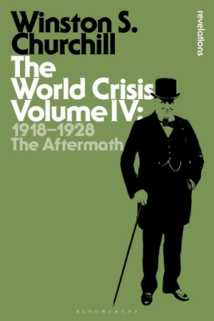 Churchill, Winston S.. The World Crisis Volume IV. Bloomsbury 3PL, 2015.