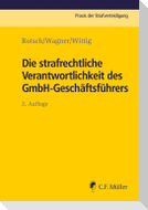 Die strafrechtliche Verantwortlichkeit des GmbH-Geschäftsführers