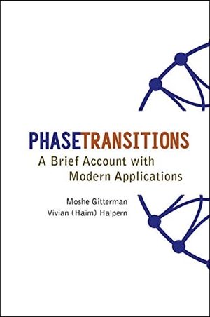 Gitterman, Moshe / Halpern. Phase Transitions: A Brief Account with Modern Applications. World Scientific Publishing Company, 2004.