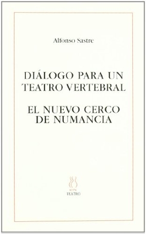 Sastre, Alfonso. Diálogo para un teatro vertebral ; El nuevo cerco de Numancia. Hiru Argitaletxea, 2002.
