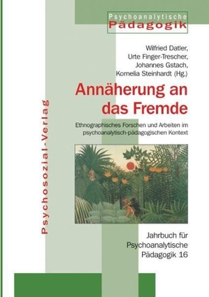 Datler, Wilfried / Urte Finger-Trescher et al (Hrsg.). Annäherungen an das Fremde - Ethnographisches Forschen und Arbeiten im psychoanalytisch-pädagogischen Kontext. Psychosozial Verlag GbR, 2008.