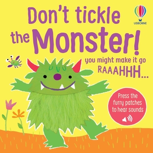 Taplin, Sam. Don't Tickle the Monster!. Usborne Publishing Ltd, 2026.