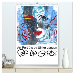 Langen, Ulrike. POP UP GIRLS Art Porträts by Ulrike Langen (hochwertiger Premium Wandkalender 2024 DIN A2 hoch), Kunstdruck in Hochglanz - Faszinierende feminine Gesichter künstlerisch in Szene gesetzt. Calvendo, 2023.