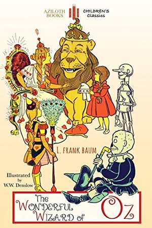 Baum, Lyman Frank. The Wonderful Wizard of Oz - Unabridged & illustrated. Aziloth Books, 2017.