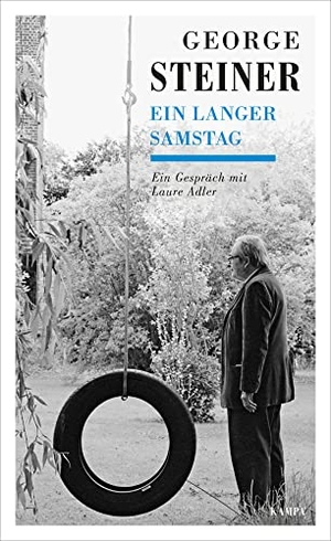 Ein langer Samstag - Ein Gespräch mit Laure Adler. Kampa Verlag, 2018.