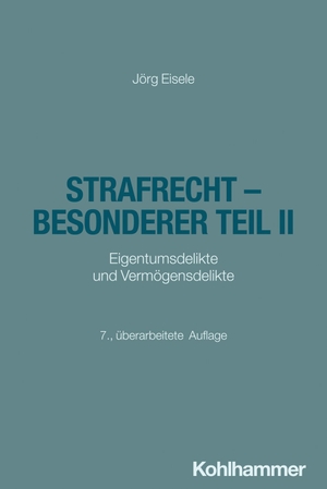 Eisele, Jörg. Strafrecht - Besonderer Teil II - Eigentumsdelikte und Vermögensdelikte. Kohlhammer W., 2026.
