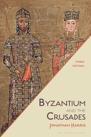 Harris, Jonathan. Byzantium and the Crusades. Bloomsbury Academic, 2022.