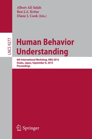 Salah, Albert Ali / Diane J. Cook et al (Hrsg.). Human Behavior Understanding - 6th International Workshop, HBU 2015, Osaka, Japan, September 8, 2015, Proceedings. Springer International Publishing, 2015.