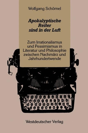 Schömel, Wolfgang. Apokalyptische Reiter sind in der Luft - Zum Irrationalismus und Pessimismus in Literatur und Philosophie zwischen Nachmärz und Jahrhundertwende. Vieweg+Teubner Verlag, 1985.