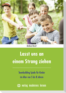 Lasst uns an einem Strang ziehen