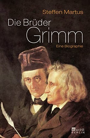 Martus, Steffen. Die Brüder Grimm - Eine Biographie. Rowohlt Berlin, 2009.