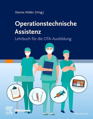 Müller, Dennis (Hrsg.). Lehrbuch Operationstechnische Assistenz - Lehrbuch für die OTA-Ausbildung. Urban & Fischer/Elsevier, 2023.