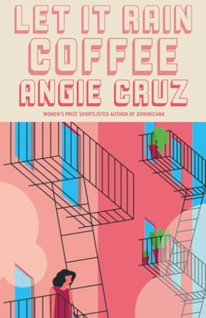 Cruz, Angie. Let it Rain Coffee. Gollancz, 2021.