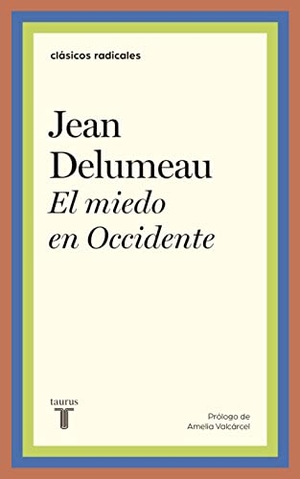 Delumeau, Jean / Mauro Armiño. El miedo en Occidente. Taurus, 2019.