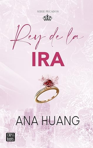 Huang, Ana. Rey de la IRA / King of Wrath. Planeta Publishing Corp, 2025.