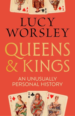 Worsley, Lucy. Queens and Kings - An Unusually Personal History. Pegasus Books, 2026.