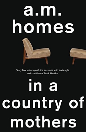 Homes, A. M.. In a Country Of Mothers. Granta Books, 2013.