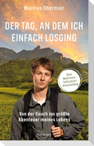 Der Tag, an dem ich einfach losging