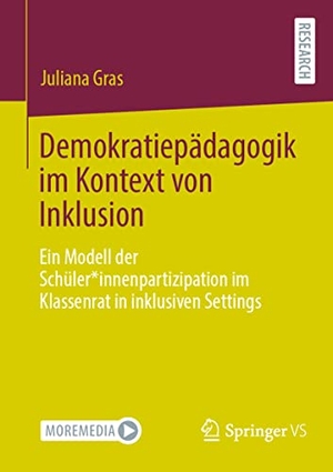 Gras, Juliana. Demokratiepädagogik im Kontext von Inklusion - Ein Modell der Schüler*innenpartizipation im Klassenrat in inklusiven Settings. Springer Vieweg, 2023.