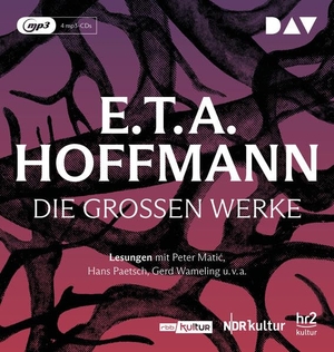 Hoffmann, E. T. A.. Die großen Werke - Lesungen mit Gerd Wameling, Peter Matic, Hans Paetsch u.v.a.. Audio Verlag Der GmbH, 2022.