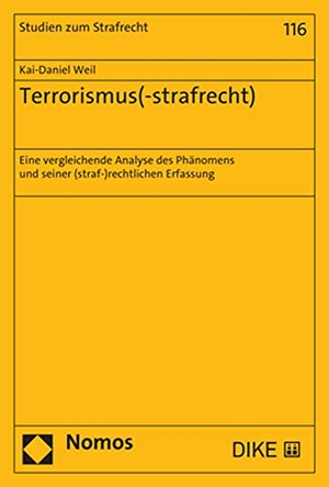 Weil, Kai-Daniel. Terrorismus(-strafrecht) - Eine vergleichende Analyse des Phänomens und seiner (straf-)rechtlichen Erfassung. Nomos Verlagsges.MBH + Co, 2022.