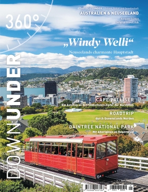 360° Medien (Hrsg.). 360° DownUnder - Ausgabe 1/2023 - Windy Welli - Neuseelands charmante Hauptstadt. 360 grad medien, 2023.