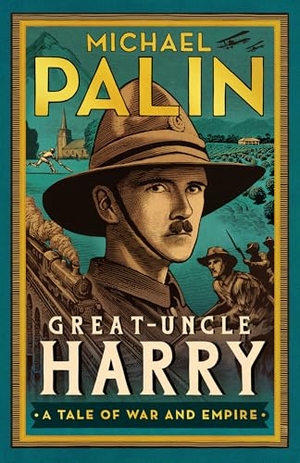 Palin, Michael. Great-Uncle Harry - A Tale of War and Empire. Random House of Canada, 2023.