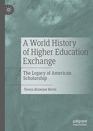 Bevis, Teresa Brawner. A World History of Higher Education Exchange - The Legacy of American Scholarship. Springer International Publishing, 2019.