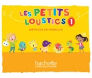 Eubelen, Brigitte / Denisot, Hugues et al. Les Petits Loustics - Livre de l'eleve 1. Hachette, 2018.