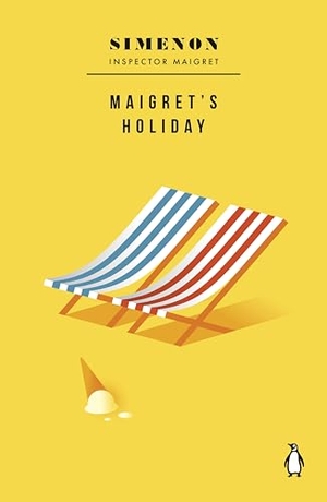 Simenon, Georges. Maigret's Holiday. Penguin Books Ltd (UK), 2025.