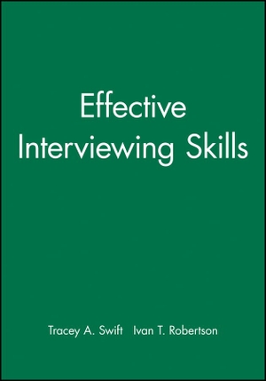 Swift, Tracey A / Ivan T Robertson. Effective Interviewing Skills. Wiley, 2000.