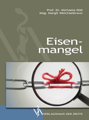Döll, Michaela / Margit Weichselbraun. Eisenmangel. Verlagshaus der Ärzte, 2014.