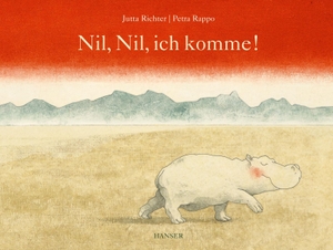 Richter, Jutta / Petra Rappo. Nil, Nil, ich komme!. Carl Hanser Verlag, 2022.