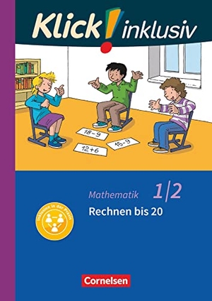 Burkhart, Silke / Franz, Petra et al. Klick! inklusiv 1./2. Schuljahr - Grundschule / Förderschule - Mathematik - Rechnen bis 20 - Themenheft 4. Cornelsen Verlag GmbH, 2019.