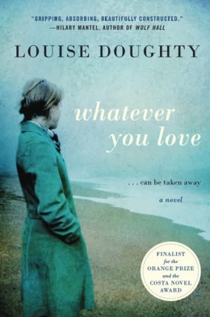 Doughty, Louise. Whatever You Love. HarperCollins, 2012.