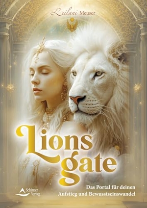 Meuser, Leilani. Lionsgate - Die magischen Tage des Aufstiegs und der Entfaltung. Schirner Verlag, 2026.
