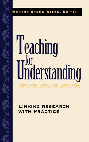 Stone Wiske, Martha / Wiske. Teaching for Understanding. John Wiley & Sons, 1997.