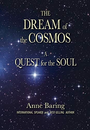 Baring, Anne. The Dream of the Cosmos - A Quest for the Soul. Archive Publishing, 2019.