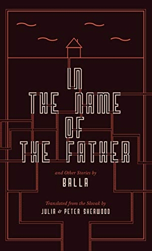 Balla. In the Name of the Father and Other Stories. Jantar Publishing, 2017.
