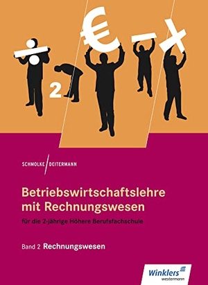 Deitermann, Manfred / Rückwart, Wolf-Dieter et al. Betriebswirtschaftslehre mit Rechnungswesen 2. Für die 2-jährige Höhere Berufsfachschule. Schulbuch. Winklers Verlag, 2017.