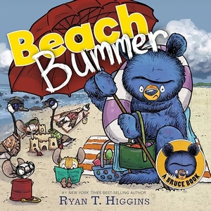 Higgins, Ryan T.. Beach Bummer (A Little Bruce Book). Disney Book Publishing Inc., 2024.