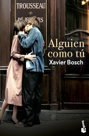 Bosch Sancho, Xavier / Xavier Bosch. Alguien como tú. Booket, 2018.