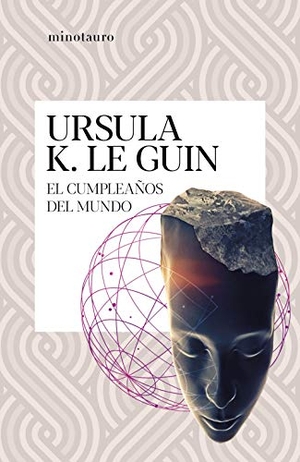 Le Guin, Ursula K.. El cumpleaños del mundo. Minotauro, 2021.