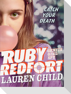Ruby Redfort Catch Your Death