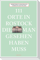 111 Orte in Rostock, die man gesehen haben muss